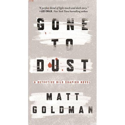 Gone to Dust 05/01/2018 - by Matt Goldman (Paperback)