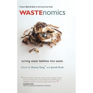 Wastenomics - (Management, Policy + Education) by  Kenny Tang & Jacob Yeoh (Hardcover) - 1 of 1