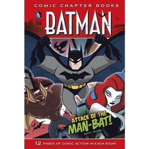 Attack of the Man-Bat! - (Batman: Comic Chapter Books) by  Jake Black (Paperback) - 1 of 1