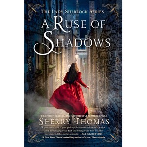 A Ruse of Shadows - (Lady Sherlock) by  Sherry Thomas (Paperback) - 1 of 1