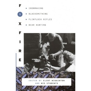 Foxfire 5 - by  Inc Foxfire Fund & Eliot Wigginton (Paperback) - 1 of 1