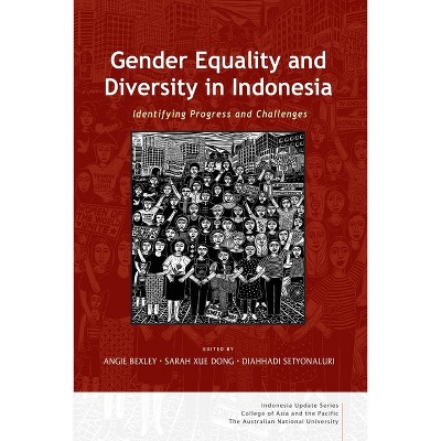 Gender Equality and Diversity in Indonesia - by  Angie Bexley & Sarah Xue Dong & Diahhadi Setyonaluri (Paperback)