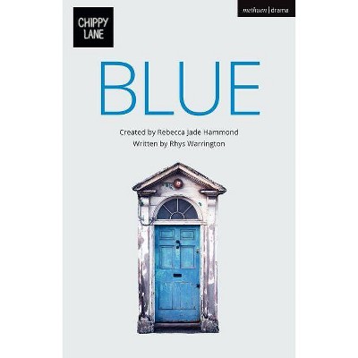 Blue - (Modern Plays) by  Rebecca Jade Hammond & Rhys Warrington (Paperback)