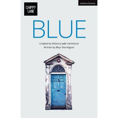 Blue - (Modern Plays) by  Rebecca Jade Hammond & Rhys Warrington (Paperback)