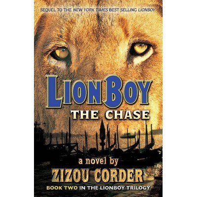 Lionboy: The Chase - (Lionboy Trilogy (Paperback)) by  Zizou Corder (Paperback)