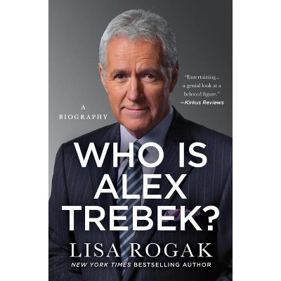 Who Is Alex Trebek? - by  Lisa Rogak (Paperback)