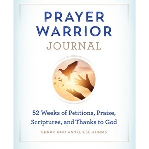 Prayer Warrior Journal - by  Barry Adams & Anneliese Adams (Paperback) - 1 of 1
