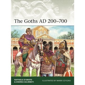 The Goths, AD 200-700 - (Elite) by  Raffaele D'Amato & Andrea Salimbeti (Paperback) - 1 of 1
