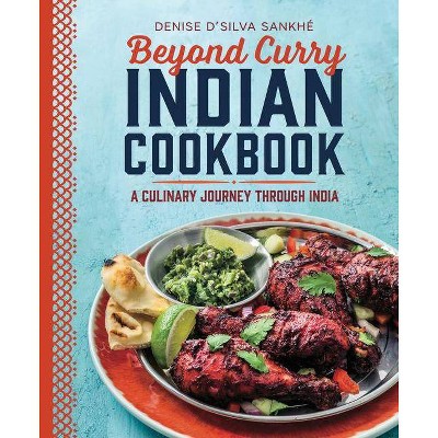 Beyond Curry Indian Cookbook - by  Denise D'Silva Sankhé (Paperback)