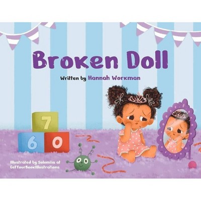 Broken Doll - by  Hannah Workman (Paperback)