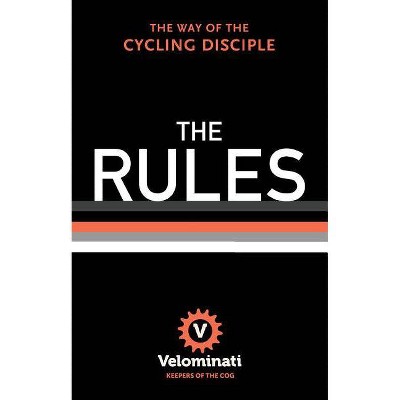 The Rules - by  The Velominati (Hardcover)