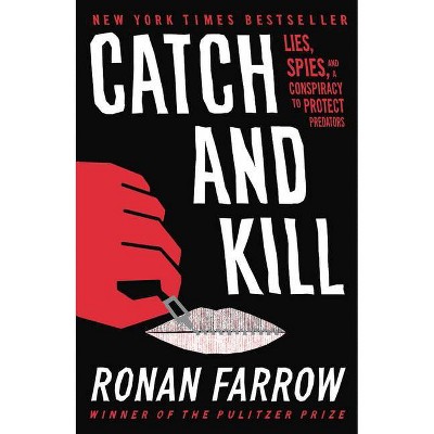 Catch & Kill - By Farrow Ronan (Hardcover)