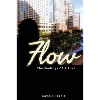 Flow - by  Lavell Harris (Paperback)