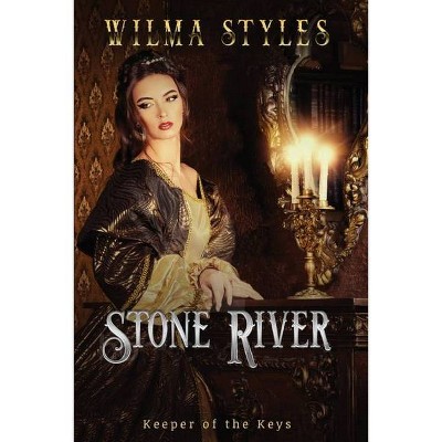 Stone River - by  Wilma Styles (Paperback)