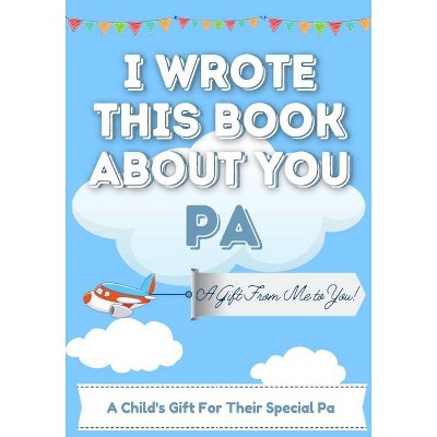 I Wrote This Book About You Pa - by  The Life Graduate Publishing Group (Paperback)