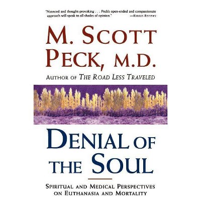 Denial of the Soul - by  M Scott Peck (Paperback)