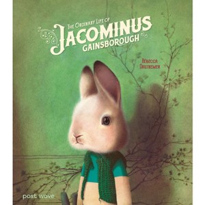 The Ordinary Life of Jacominus Gainsborough - by  Rébecca Dautremer (Hardcover) - 1 of 1