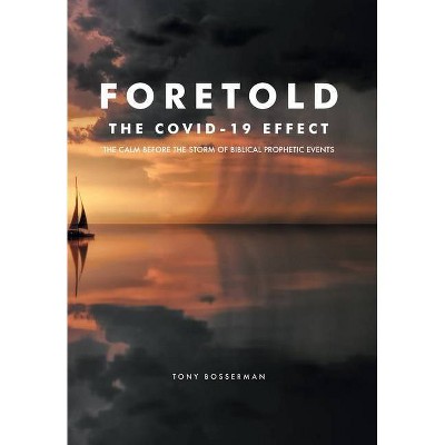 Foretold - by  Tony Bosserman (Hardcover)