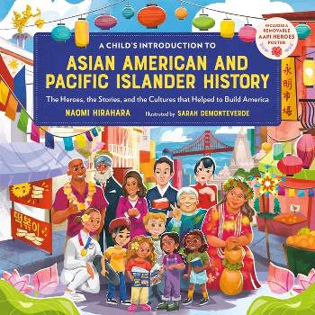 A Child's Introduction to Asian American and Pacific Islander History - by  Naomi Hirahara (Hardcover)