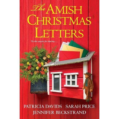 The Amish Christmas Letters - by  Patricia Davids & Sarah Price & Jennifer Beckstrand (Paperback)