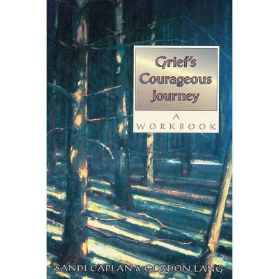 Grief's Courageous Journey - by  Sandi Caplan (Paperback)