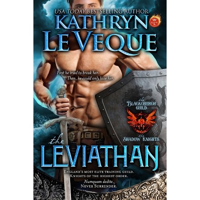 The Leviathan - (The Blackchurch Guild: The Shadow Knights) by  Kathryn Le Veque (Paperback)
