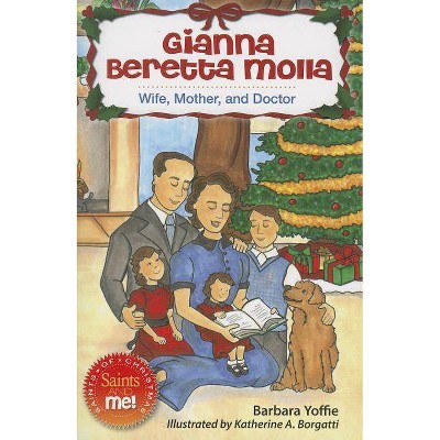 Gianna Beretta Molla - (Saints and Me!) by  Barbara Yoffie (Hardcover)