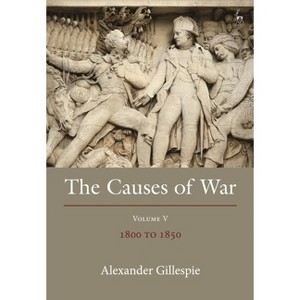 The Causes of War - by  Alexander Gillespie (Paperback) - 1 of 1