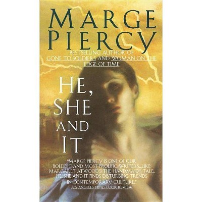 He, She and It - by  Marge Piercy (Paperback)