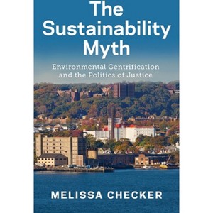 The Sustainability Myth - by  Melissa Checker (Paperback) - 1 of 1