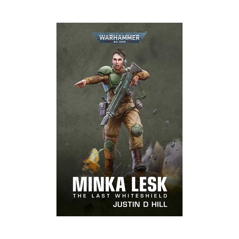 Minka Lesk: The Last Whiteshield - (Warhammer 40,000) by  Justin D Hill (Paperback), 1 of 2