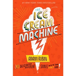The Ice Cream Machine - by  Adam Rubin (Hardcover) - 1 of 1