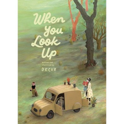 When You Look Up - by  Decur (Hardcover)