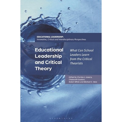 Educational Leadership and Critical Theory - (Educational Leadership: Innovative, Critical and Interdisciplinary Perspectives) (Paperback)