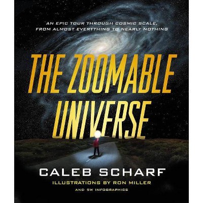 The Zoomable Universe - by  Caleb Scharf (Hardcover)