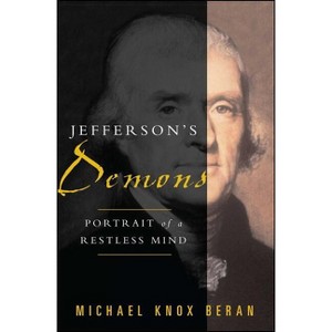 Jefferson's Demons - by  Michael Knox Beran (Paperback) - 1 of 1