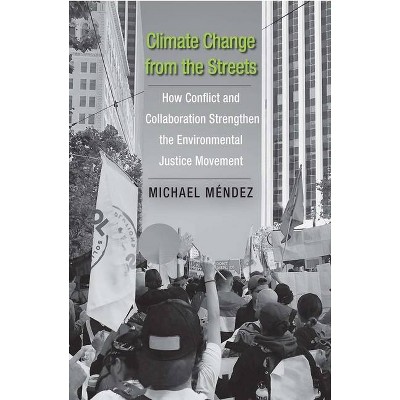 Climate Change from the Streets - by  Michael Mendez (Hardcover)