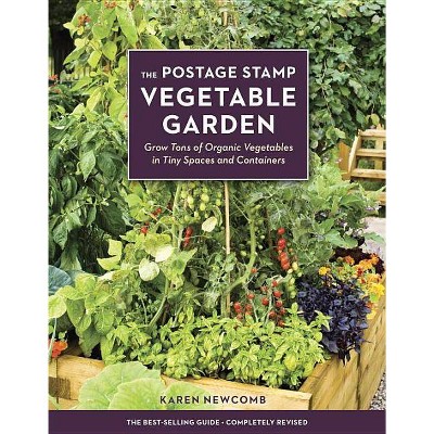 The Postage Stamp Vegetable Garden - by  Karen Newcomb (Paperback)