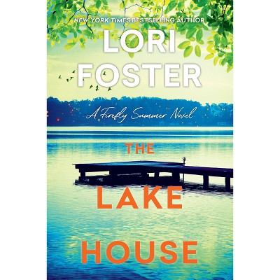 The Lake House - by Lori Foster