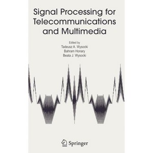 Signal Processing for Telecommunications and Multimedia - (Multimedia Systems and Applications) (Hardcover) - 1 of 1