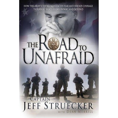 The Road to Unafraid - by  Jeff Struecker (Counterpack,  Empty)