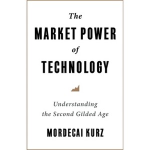 The Market Power of Technology - by  Mordecai Kurz (Paperback) - 1 of 1