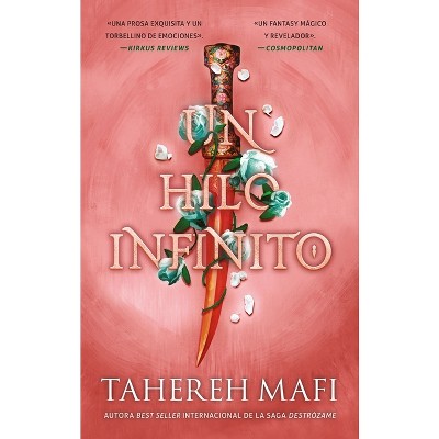 Un Hilo Infinito (This Woven Kingdom 2) - by  Tahereh Mafi (Paperback)