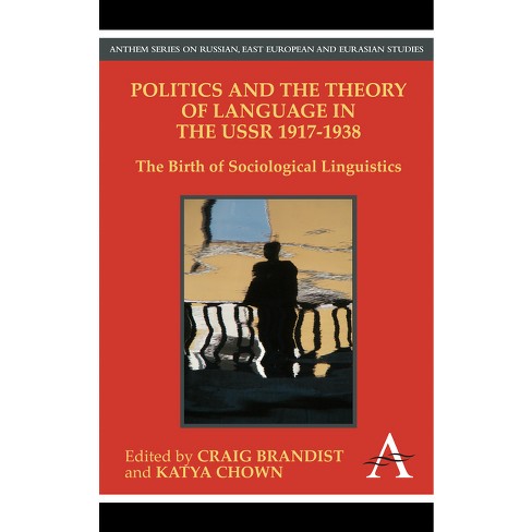 Politics and the Theory of Language in the USSR 1917-1938 - (Anthem Russian, East European and Eurasian Studies) Annotated (Paperback) - image 1 of 1