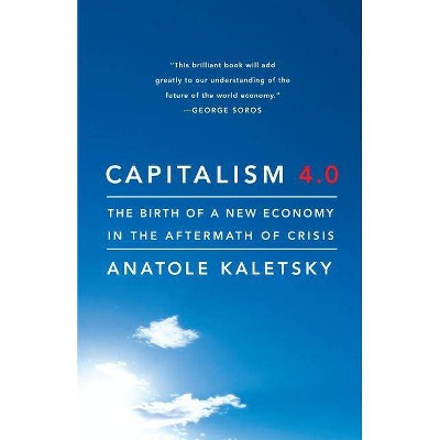 Capitalism 4.0 - by  Anatole Kaletsky (Paperback)