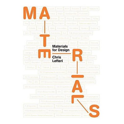 Materials for Design - by  Chris Lefteri (Paperback)