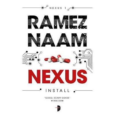 Nexus - (Nexus ARC) by  Ramez Naam (Paperback)