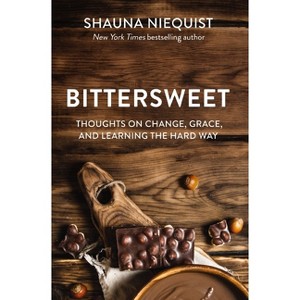 Bittersweet - by  Shauna Niequist (Paperback) - 1 of 1