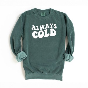 Simply Sage Market Women's  Garment Dyed Graphic Sweatshirt Always Cold - 1 of 2