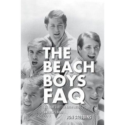Beach Boys FAQ - by  Jon Stebbins (Paperback)